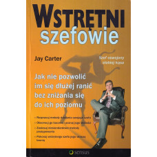 Wstrętni szefowie : jak nie pozwolić im się dłużej ranić bez zniżania się do ich poziomu